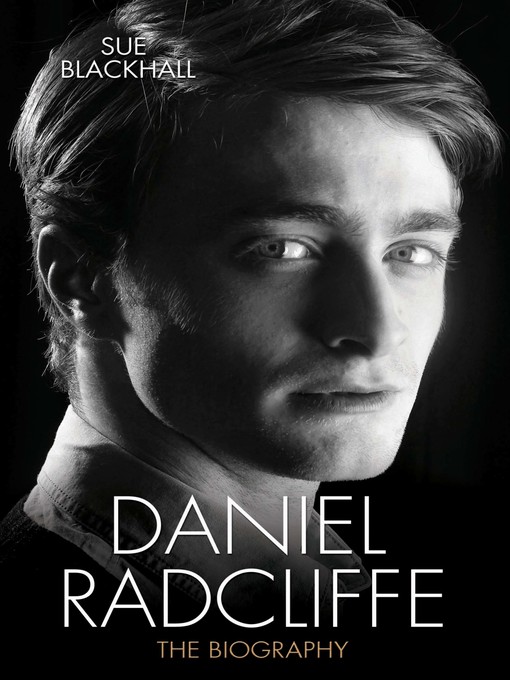 Title details for Daniel Radcliffe--The Biography by Sue Blackhall - Wait list
